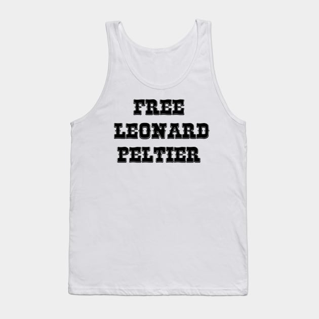 Free Leonard Peltier Tank Top by Lil-Bit-Batty